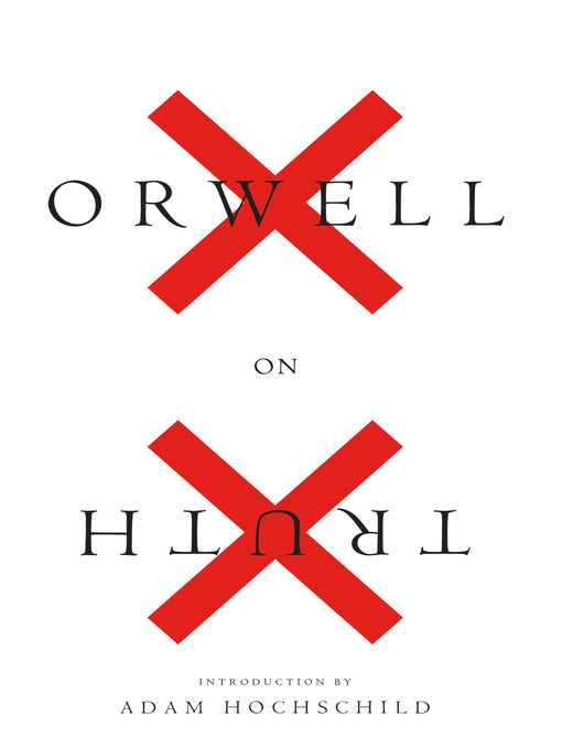 Title details for Orwell On Truth by George Orwell - Available